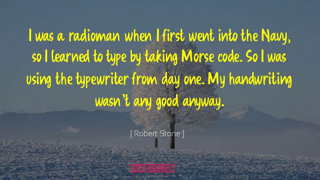 Morse Code quotes by Robert Stone