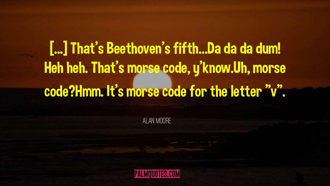 Morse Code quotes by Alan Moore