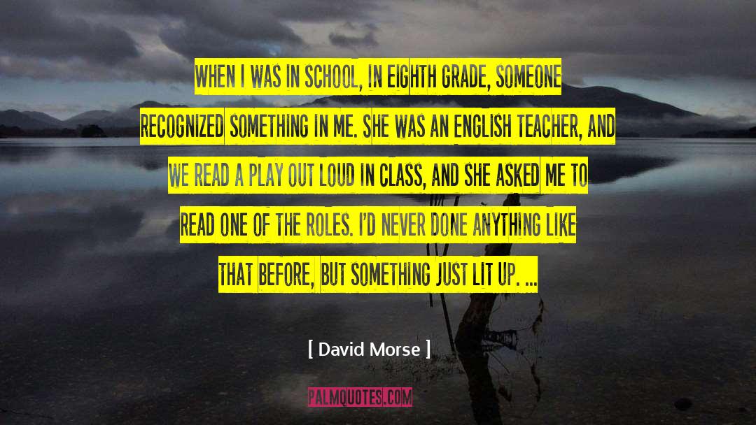 Morse quotes by David Morse