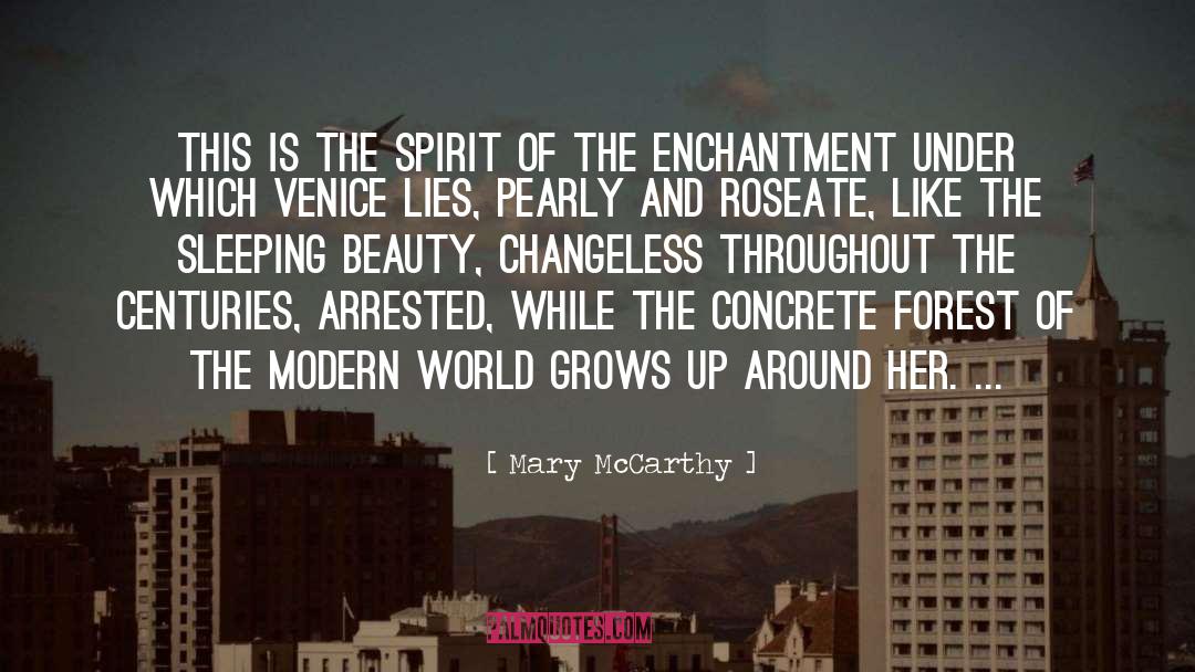 Mortal Enchantment quotes by Mary McCarthy