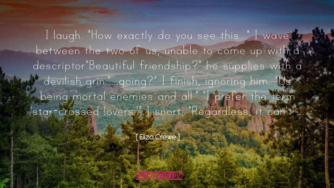 Mortal Enemies quotes by Eliza Crewe