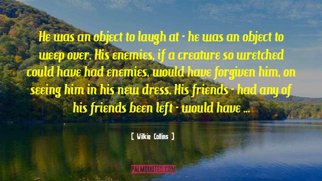 Mortal Enemies quotes by Wilkie Collins