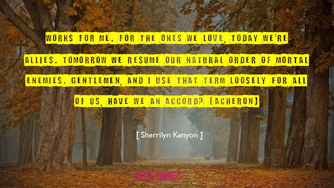 Mortal Enemies quotes by Sherrilyn Kenyon