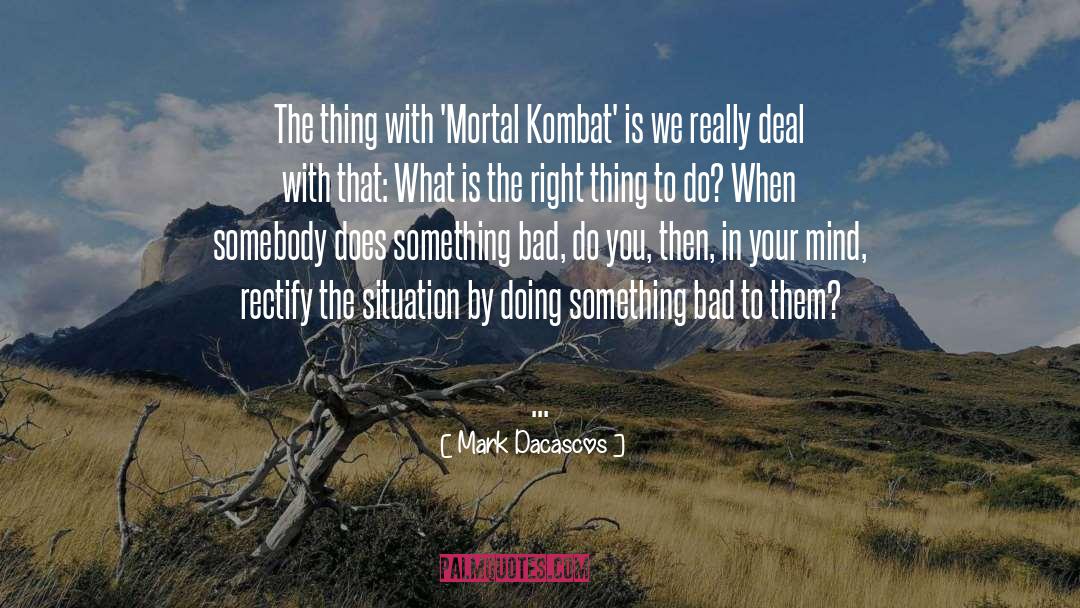 Mortal Kombat quotes by Mark Dacascos