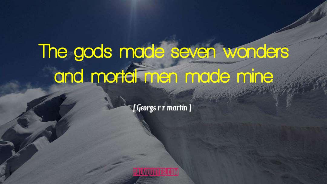 Mortal Men quotes by George R R Martin