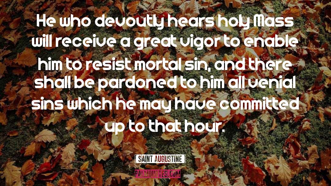Mortal Sin quotes by Saint Augustine