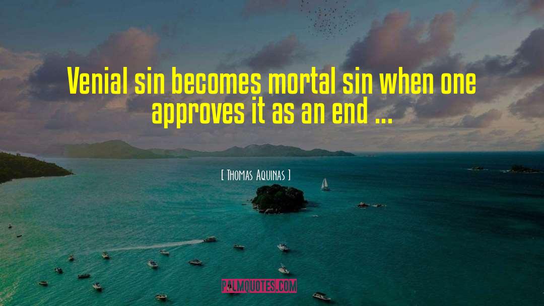 Mortal Sin quotes by Thomas Aquinas