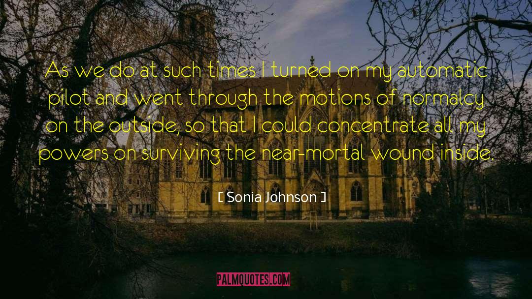 Mortal Wound quotes by Sonia Johnson