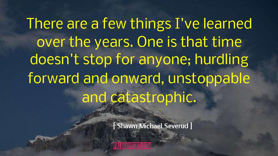 Mortality quotes by Shawn Michael Severud