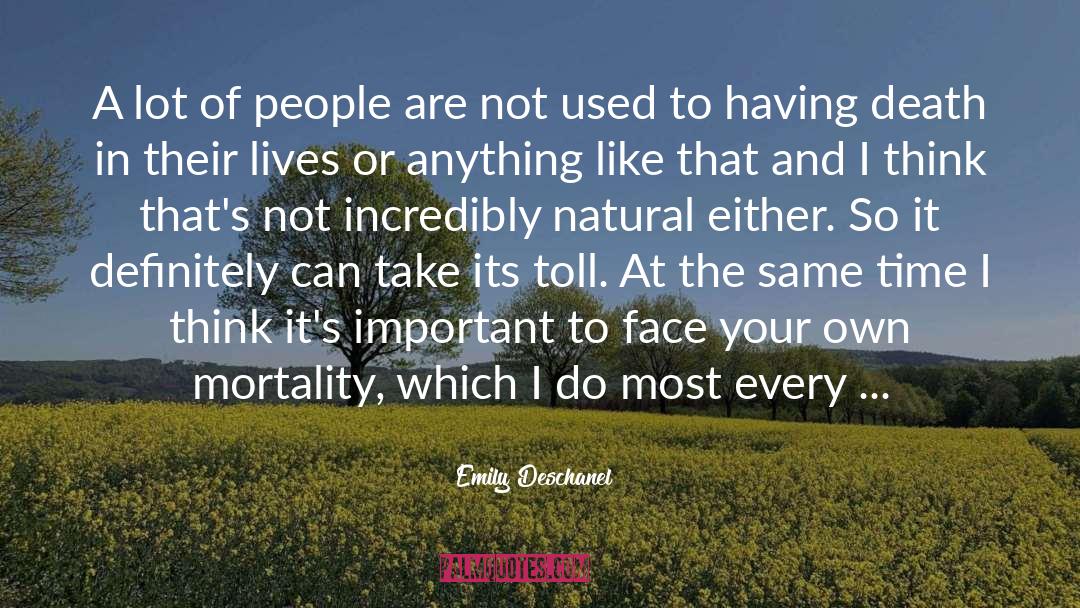 Mortality quotes by Emily Deschanel