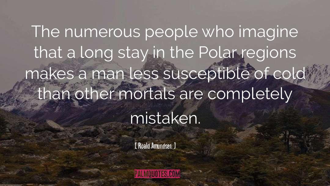 Mortals quotes by Roald Amundsen