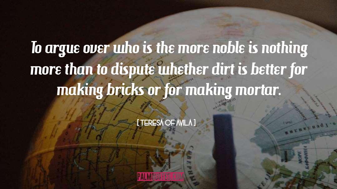 Mortar quotes by Teresa Of Avila