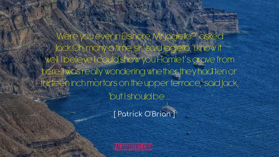 Mortars quotes by Patrick O'Brian