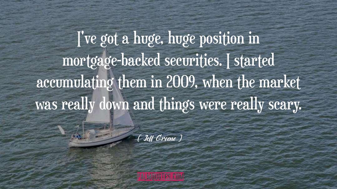 Mortgage Backed Securities quotes by Jeff Greene