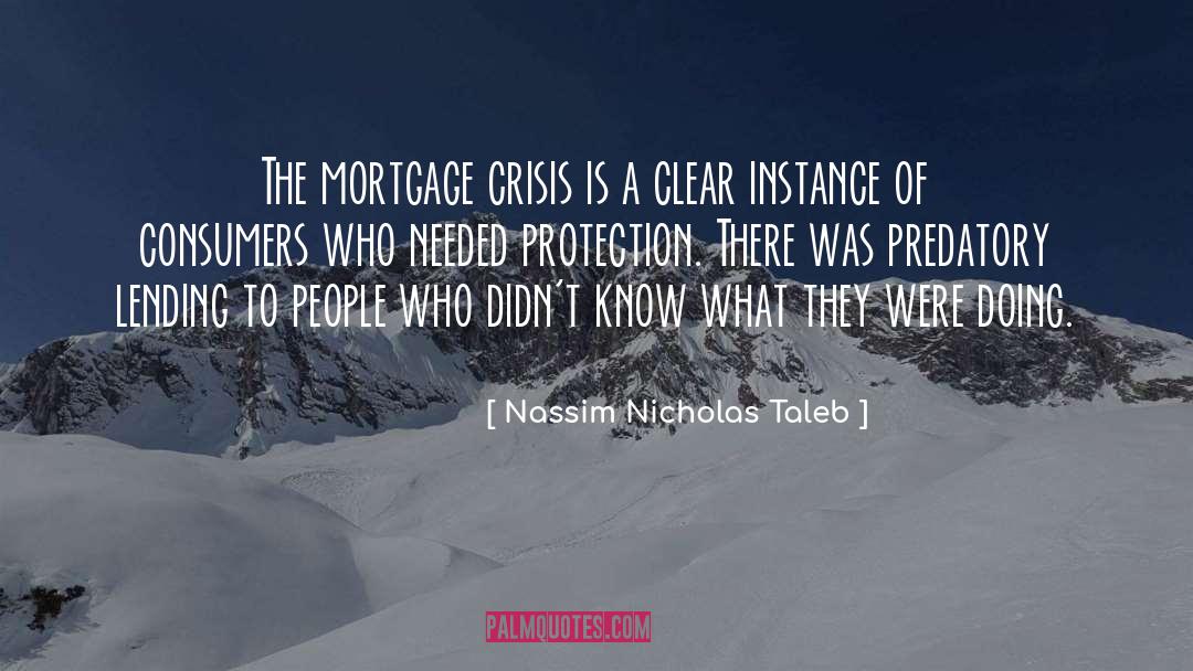 Mortgage Crisis quotes by Nassim Nicholas Taleb