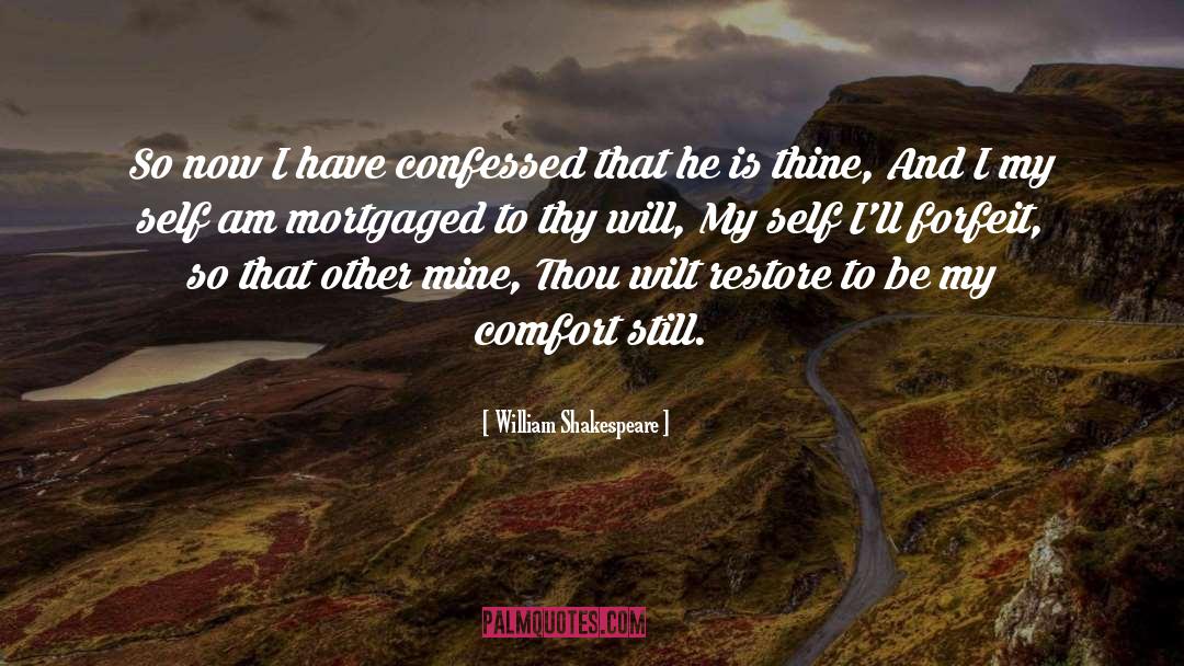 Mortgaged quotes by William Shakespeare