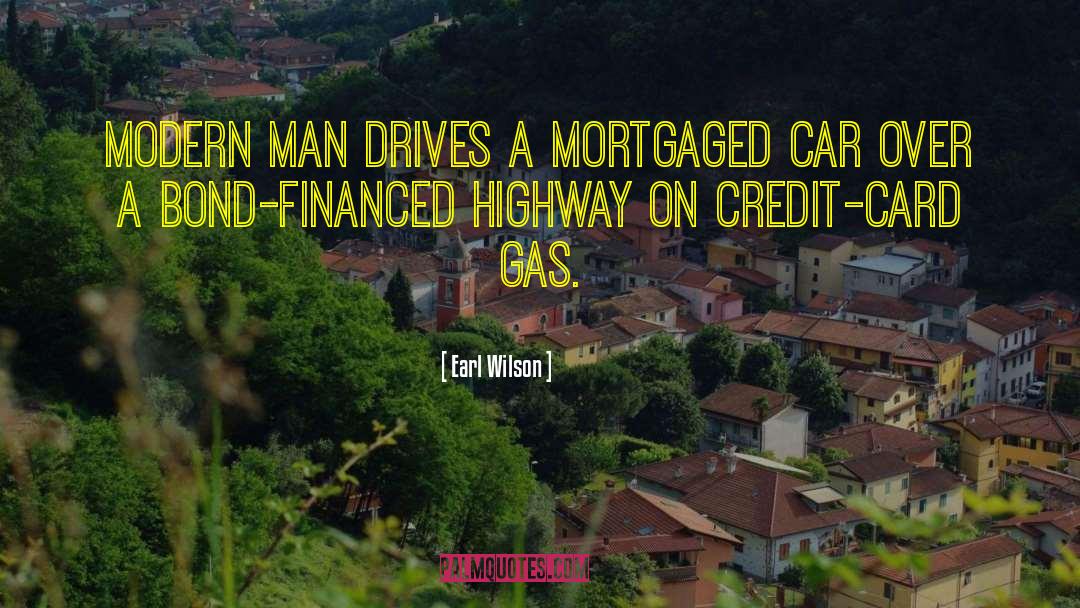 Mortgaged quotes by Earl Wilson