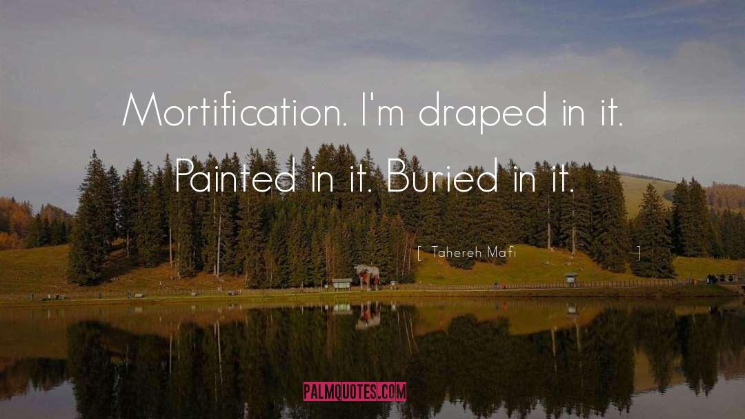 Mortification quotes by Tahereh Mafi