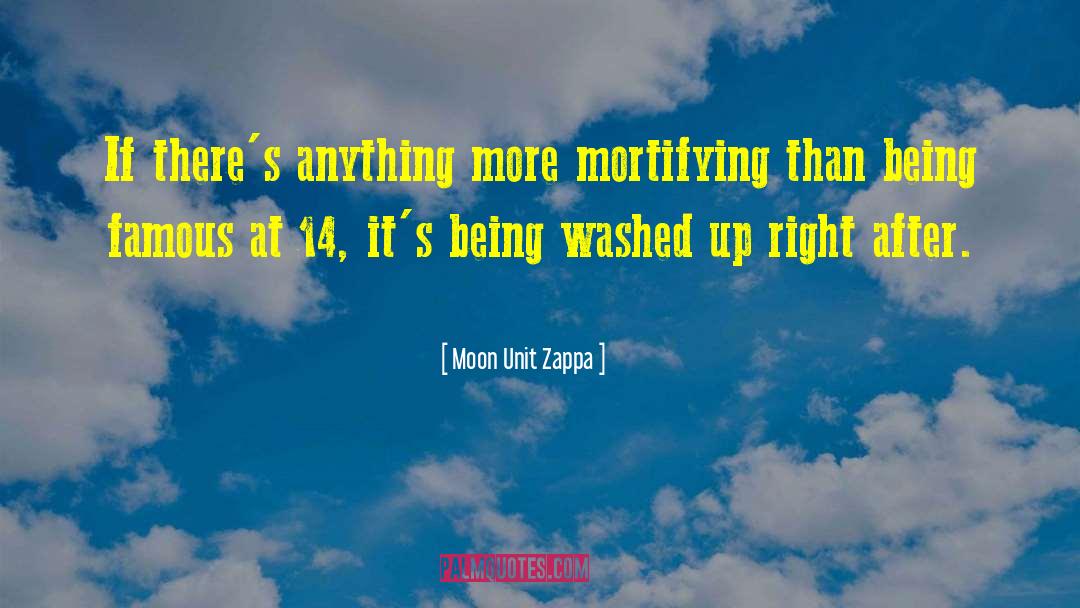 Mortifying quotes by Moon Unit Zappa