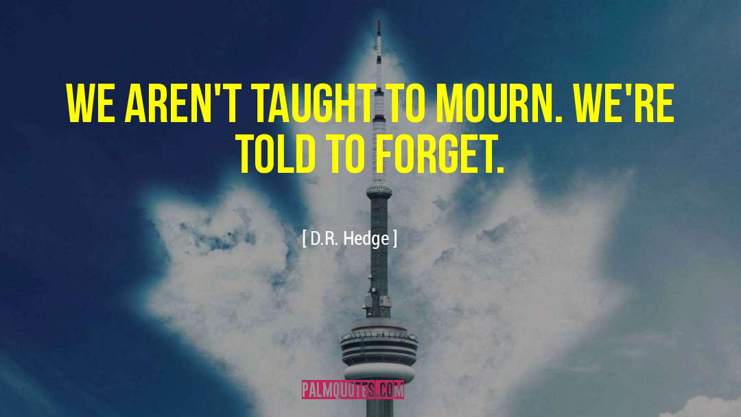 Morun quotes by D.R. Hedge