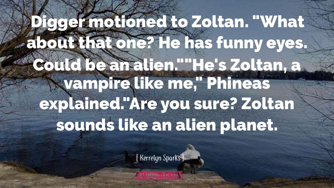Morvai Zoltan quotes by Kerrelyn Sparks