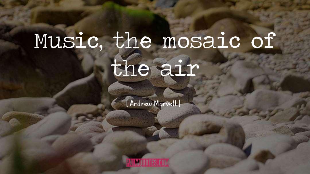 Mosaic quotes by Andrew Marvell