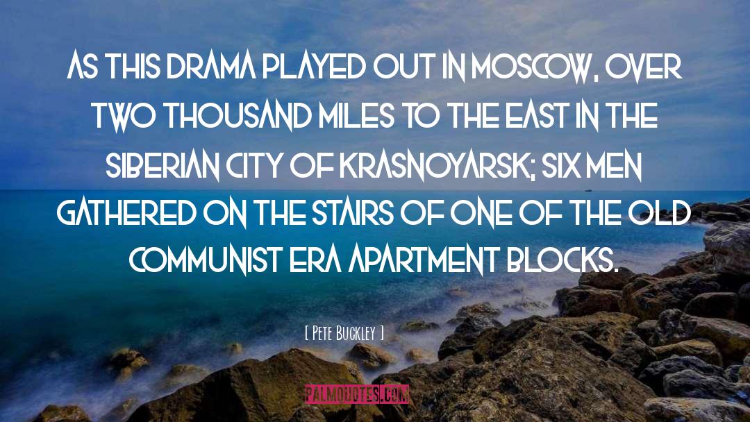 Moscow quotes by Pete Buckley