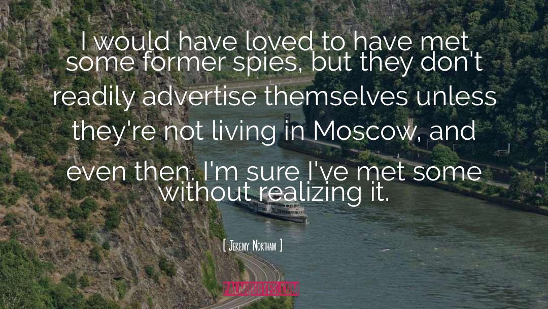 Moscow quotes by Jeremy Northam