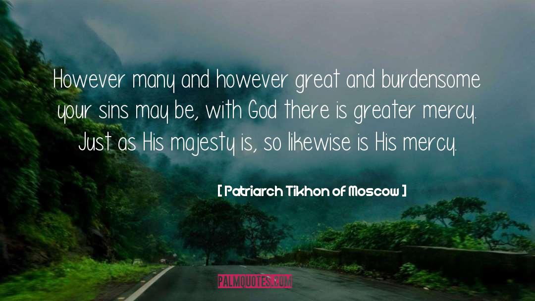 Moscow quotes by Patriarch Tikhon Of Moscow
