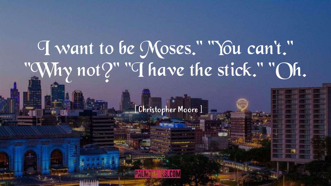 Moses quotes by Christopher Moore