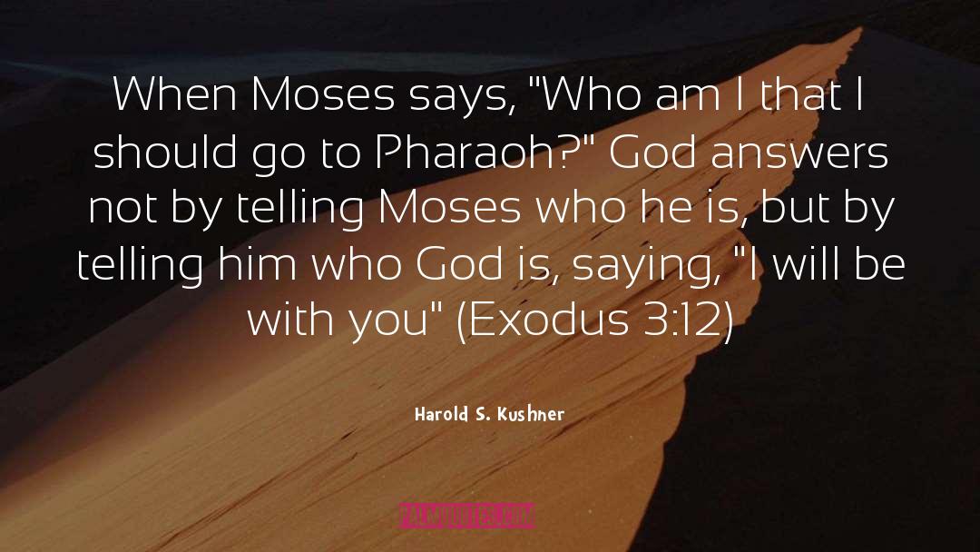 Moses quotes by Harold S. Kushner
