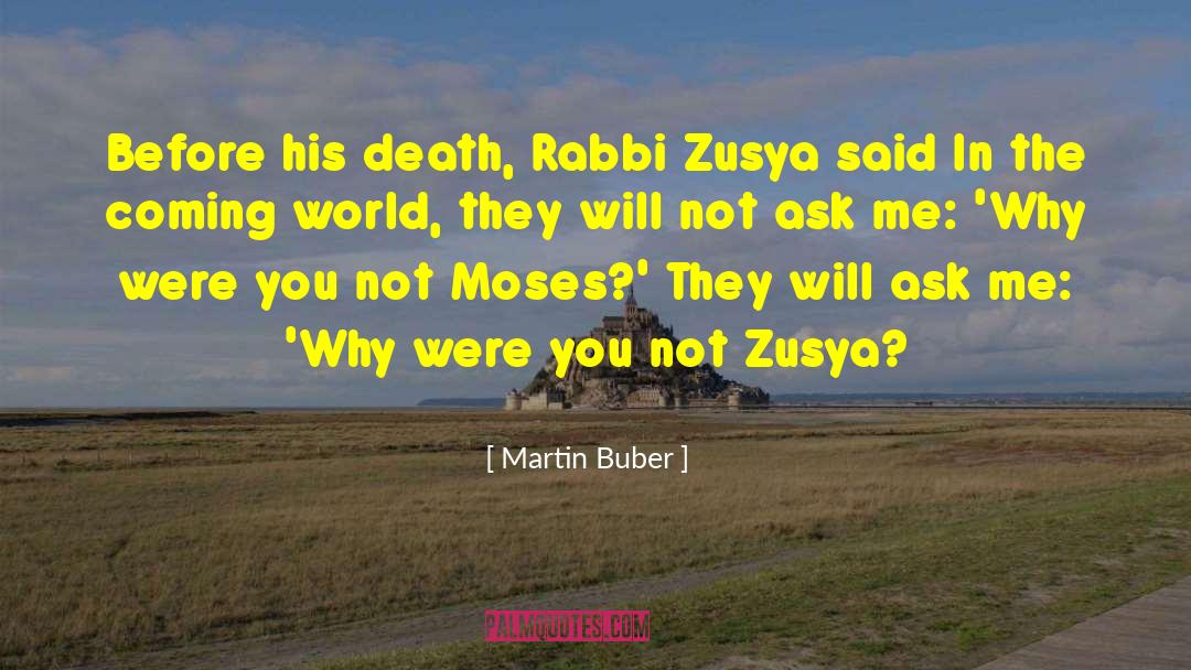 Moses Todd quotes by Martin Buber