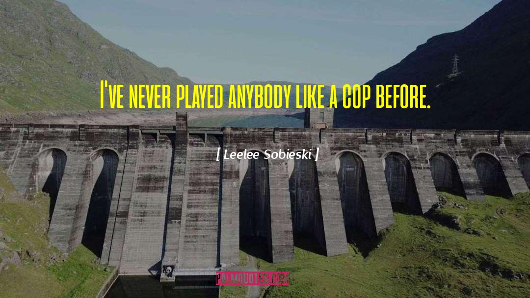 Moskos Cop quotes by Leelee Sobieski