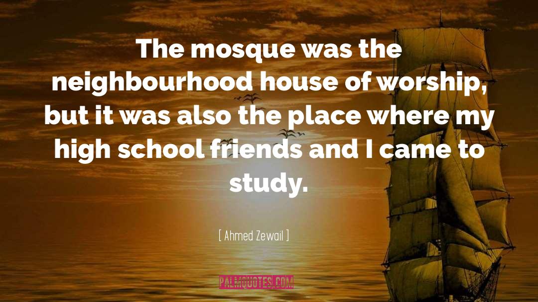 Mosque quotes by Ahmed Zewail