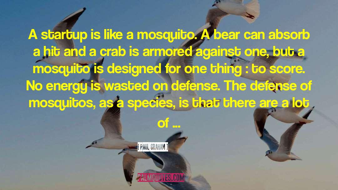 Mosquito Eradication quotes by Paul Graham