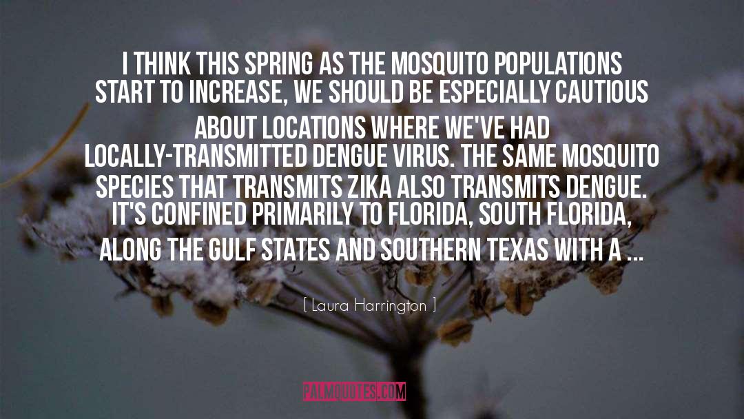 Mosquito Eradication quotes by Laura Harrington