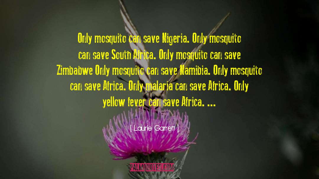 Mosquito quotes by Laurie Garrett