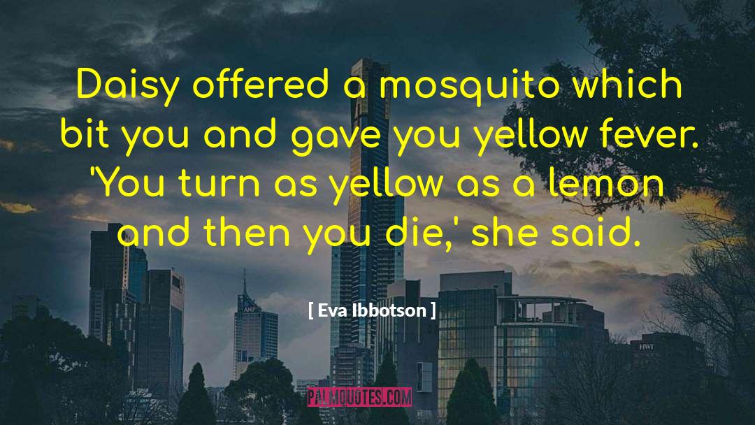 Mosquito quotes by Eva Ibbotson