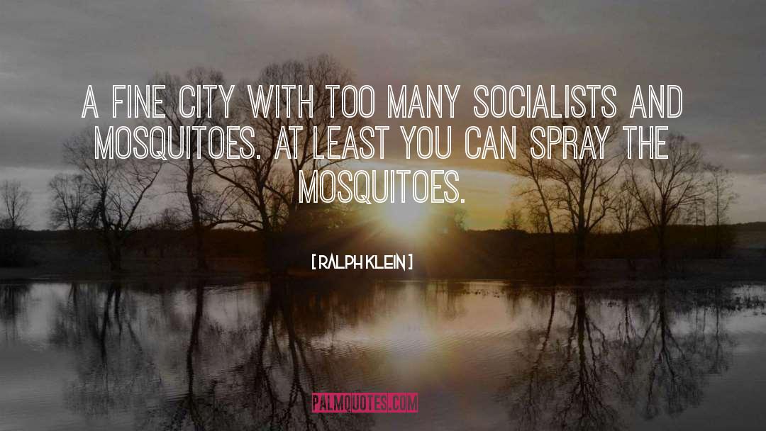 Mosquitoes quotes by Ralph Klein