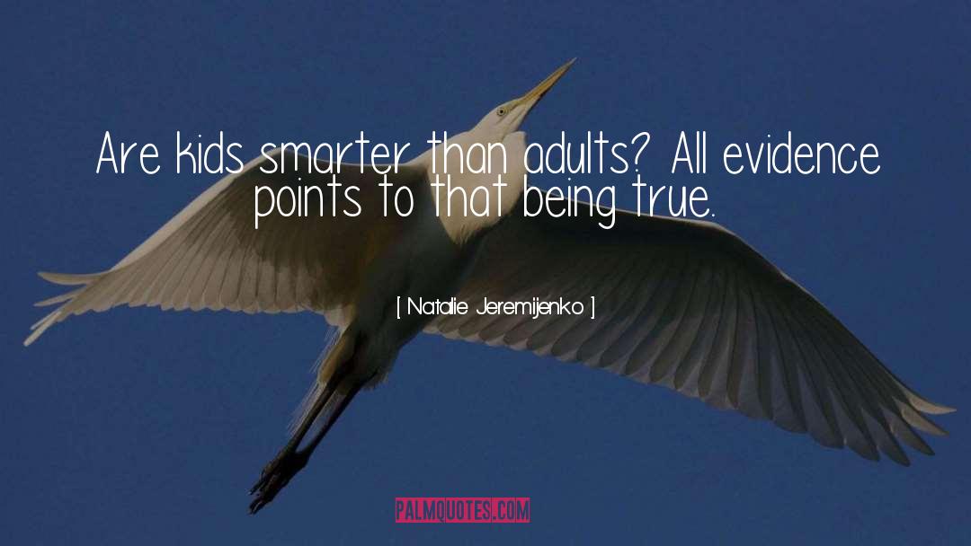 Most Adults quotes by Natalie Jeremijenko
