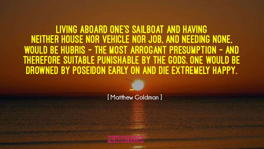 Most Arrogant quotes by Matthew Goldman