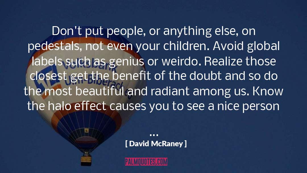 Most Beautiful Feeling quotes by David McRaney