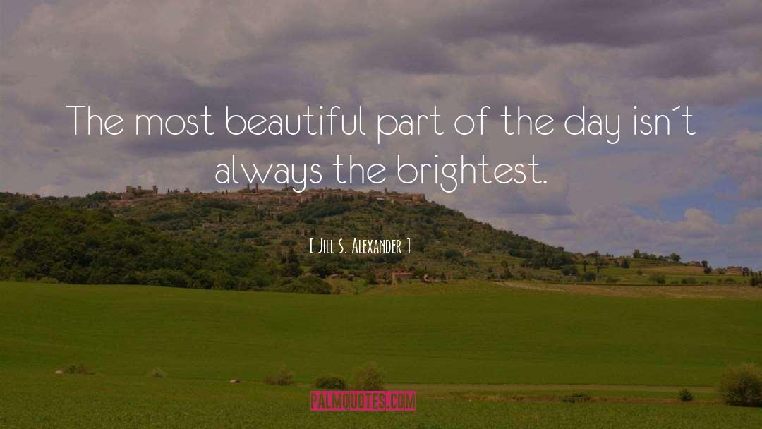 Most Beautiful quotes by Jill S. Alexander