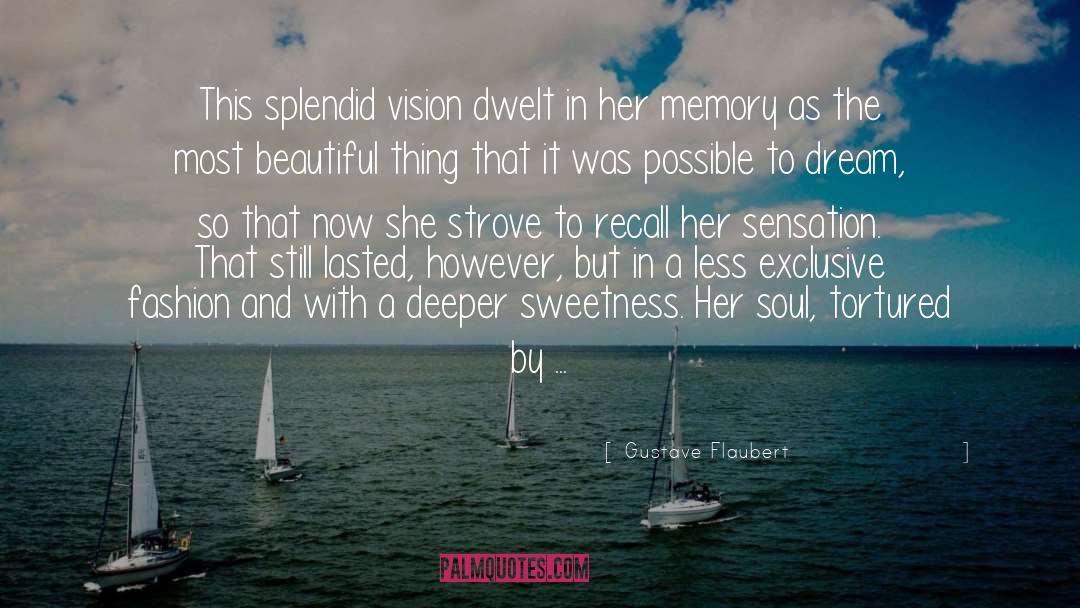 Most Beautiful Thing quotes by Gustave Flaubert