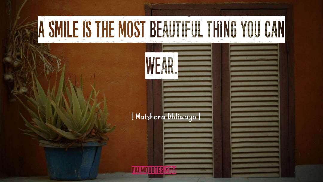Most Beautiful Thing quotes by Matshona Dhliwayo