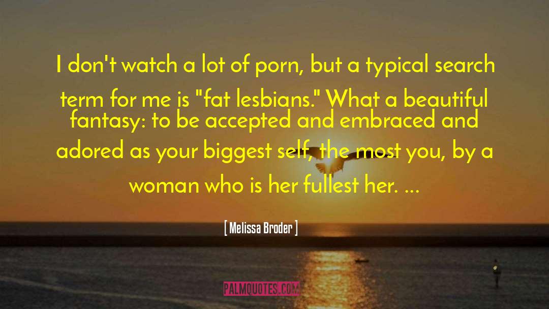 Most Beautiful Woman I Know quotes by Melissa Broder