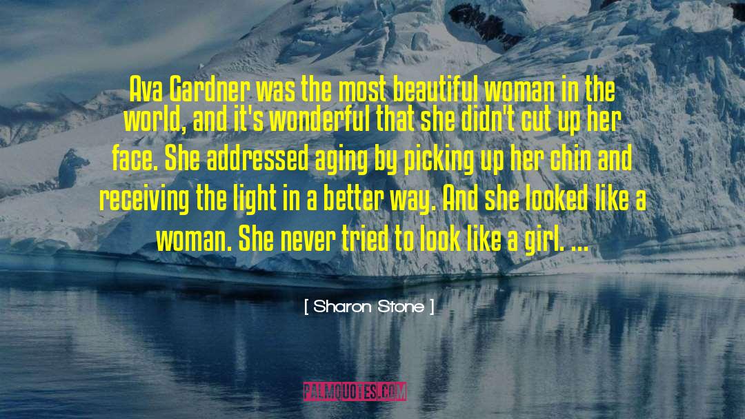 Most Beautiful Woman In The World quotes by Sharon Stone