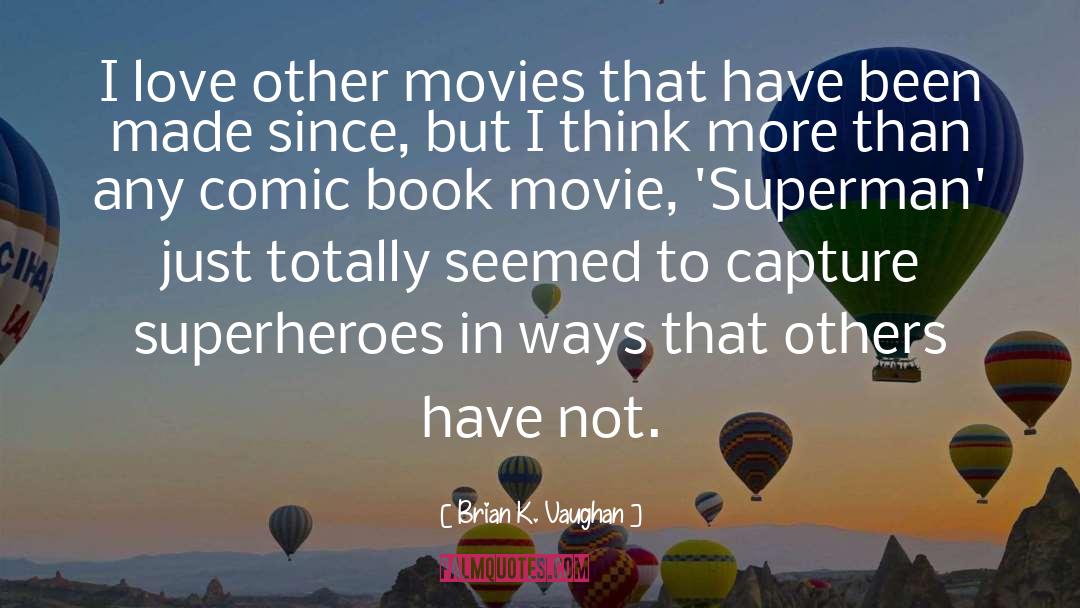 Most Cheesiest Movie quotes by Brian K. Vaughan