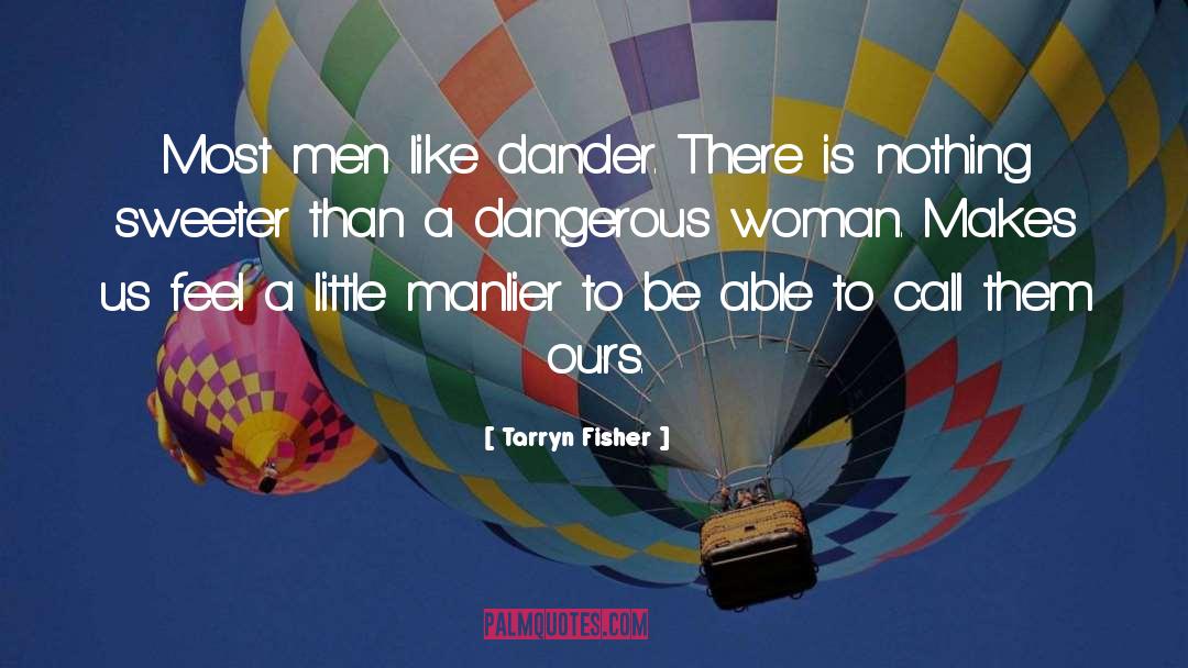 Most Dangerous Weapon quotes by Tarryn Fisher