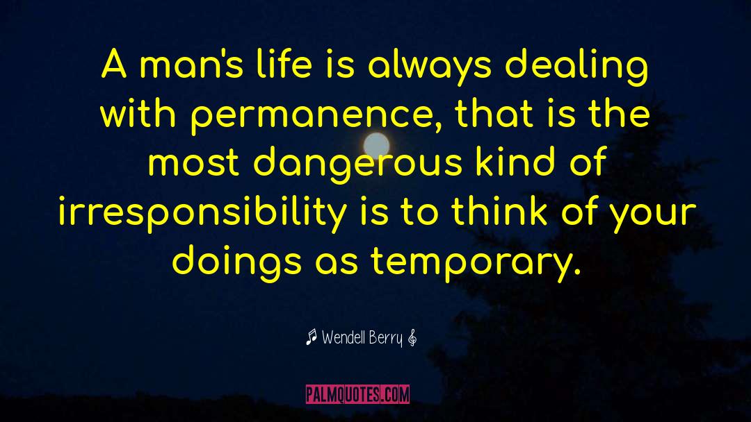 Most Dangerous Weapon quotes by Wendell Berry